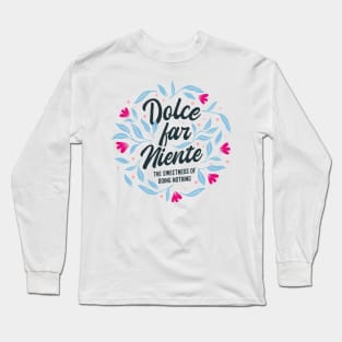 Dolce Far Niente Long Sleeve T-Shirt